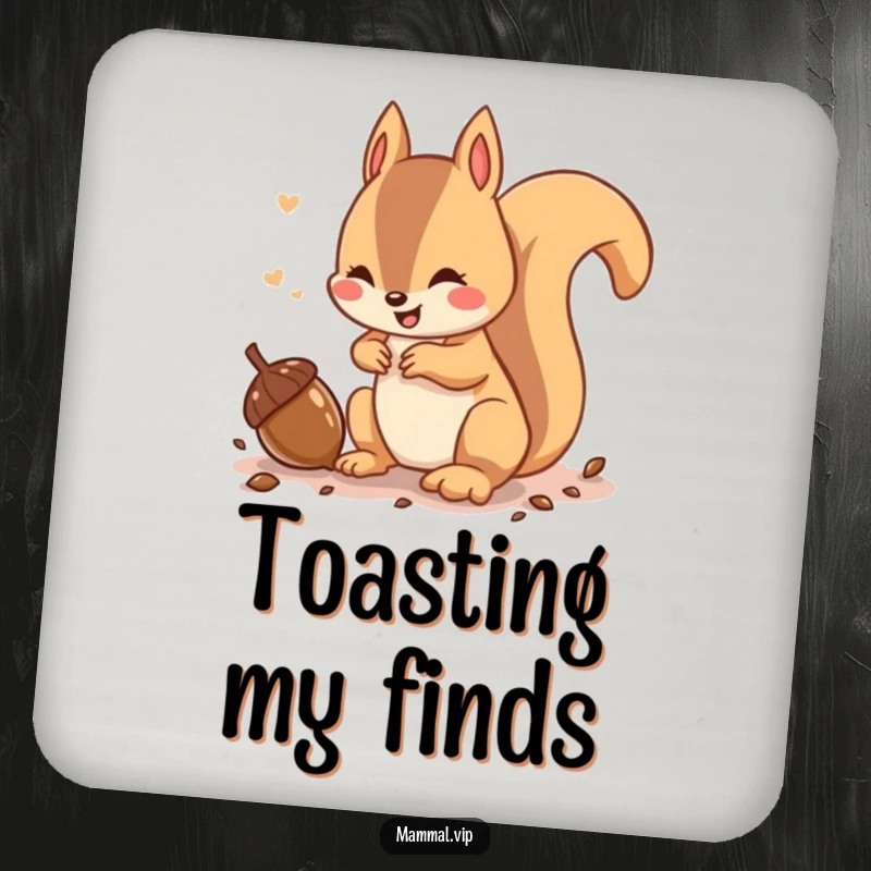 Funny drink coaster showcasing a playful squirrel character chattering while burying an acorn, adding a charming touch.