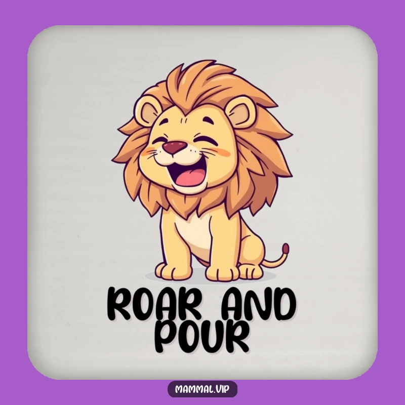 Funny Proud Lion Coaster: Happy Roar Humor, Perfect Majestic Drink Accessory Gift