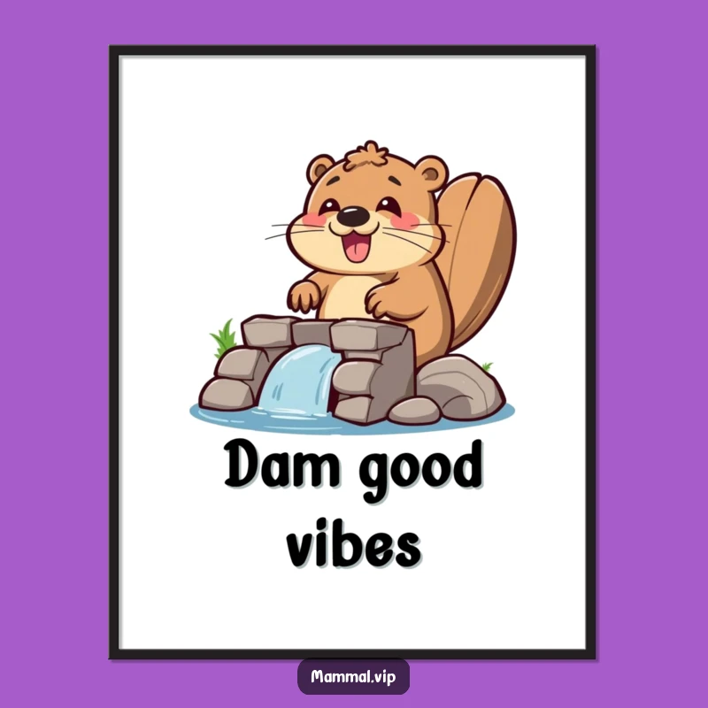 Funny Beaver Dam Poster: Happy Construction Art, Charming Funny Gift