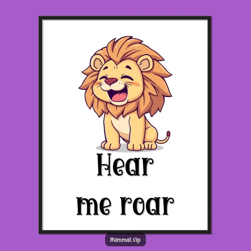 Funny Proud Lion Poster: Happy Roar Humor, Perfect Majestic Wall Art Gift