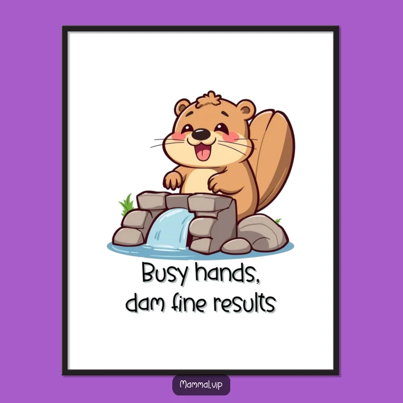 Funny Free Printable Wall Art: Happy Beaver Dam Builder, Downloadable Art for Cheer