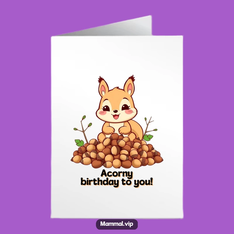 Funny Free Printable Birthday Card: Acorn Squirrel wishes you a nutty day as a downloadable gift!