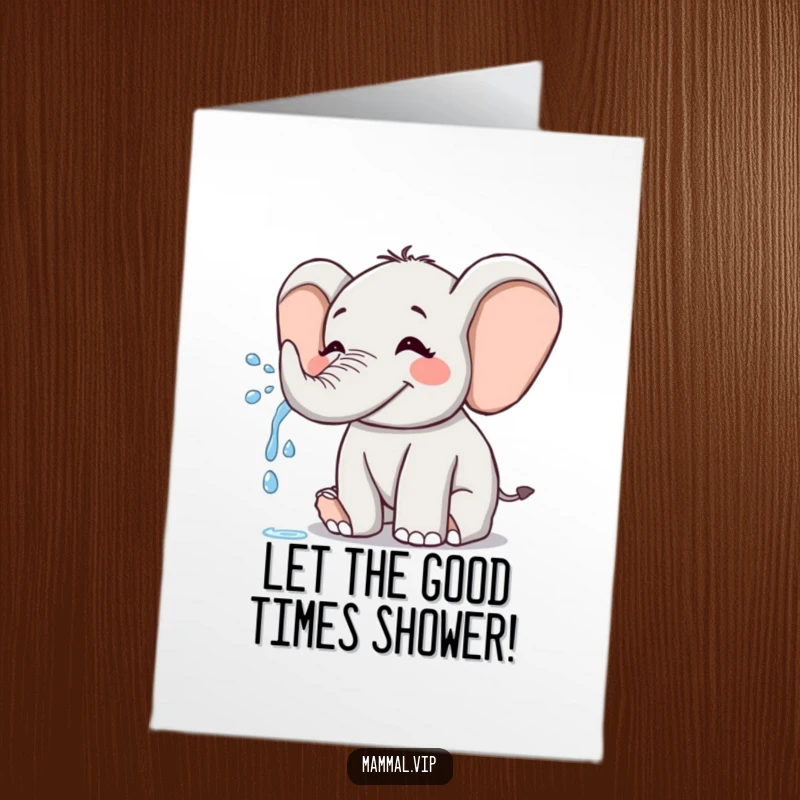 Funny free printable birthday card of a joyful elephant playfully spraying water from its trunk, ready to drench in fun.
