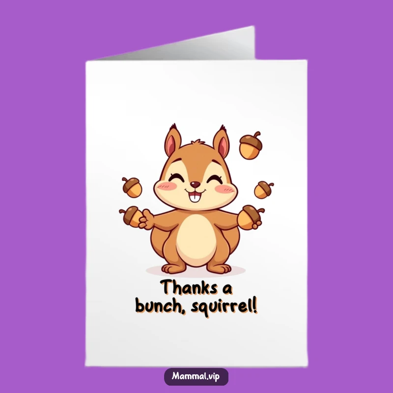 Free Printable Thank You Card Squirrel Juggling - Funny Acorn Gratitude Gift