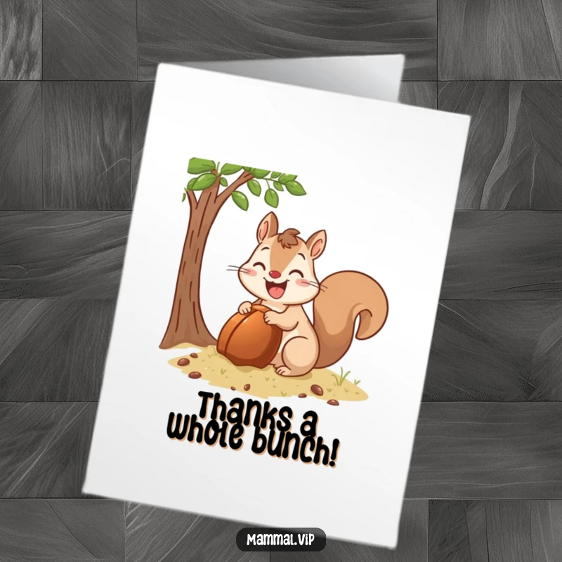 Funny Free Printable Thank You Card: Happy squirrel burying a giant acorn, symbolizing a treasured thank you.