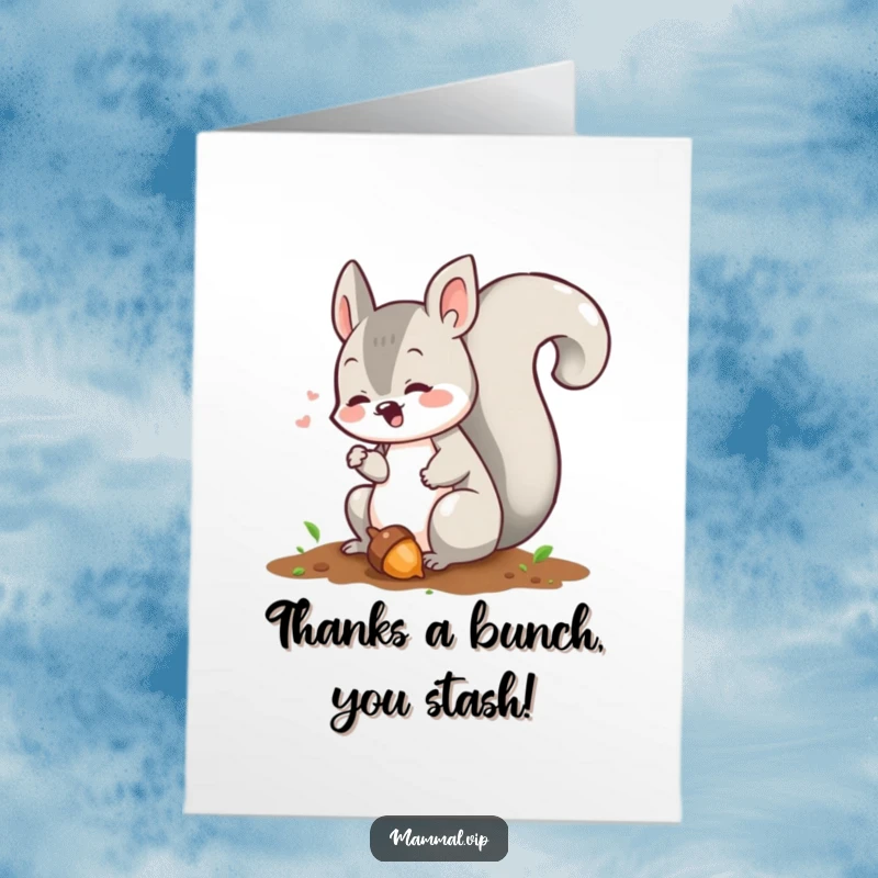 Funny Free Printable Thank You Card: Squirrel chattering while burying an acorn, expressing thanks with a downloadable greeting.
