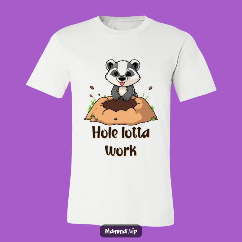 Funny Badger Digging Hole T-Shirt: Determined Animal Character Apparel